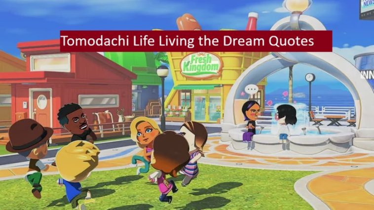 Tomodachi Life Living the Dream Quotes