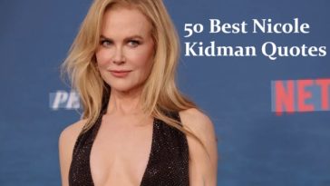 50 Best Nicole Kidman Quotes