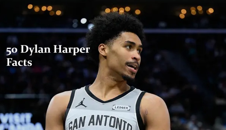 50 Dylan Harper Facts