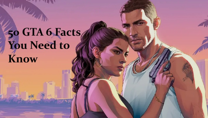 50 GTA 6 Facts You Need to Know 1 50 GTA 6 Facts You Need to Know