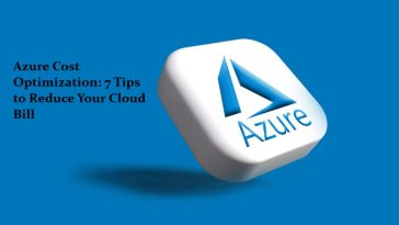 Azure Cost Optimization: 7 Tips to Reduce Your Cloud Bill