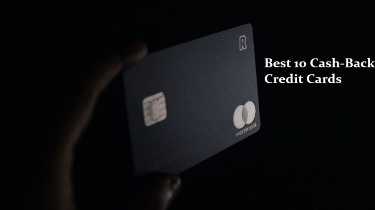 Best 10 Cash-Back Credit Cards