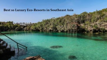 Best 10 Luxury Eco-Resorts in Southeast Asia