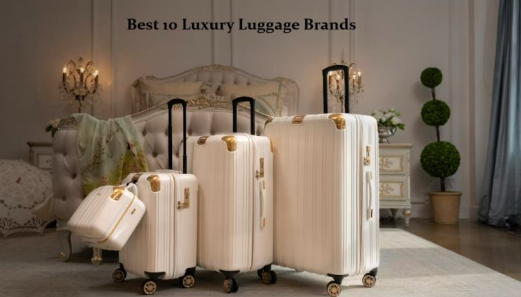 Best 10 Luxury Luggage Brands for Frequent Travelers (2026 Guide) 1 Best 10 Luxury Luggage Brands