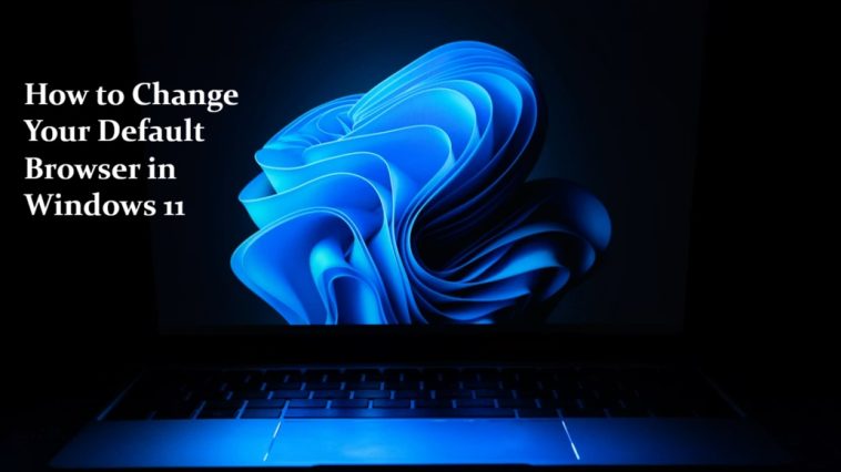 How to Change Your Default Browser in Windows 11