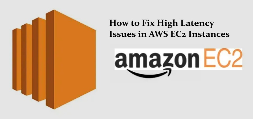 How to Fix High Latency Issues in AWS EC2 Instances