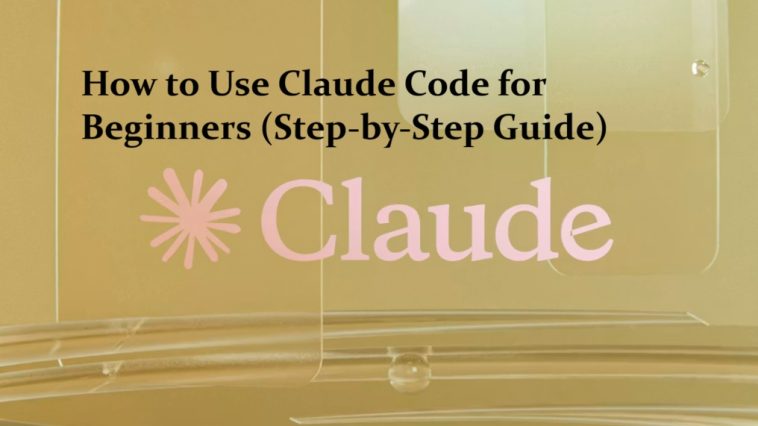 How to Use Claude Code for Beginners (Step-by-Step Guide)