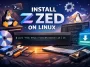 Install Zed on Linux