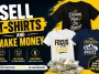 Sell T-Shirts and Make Money