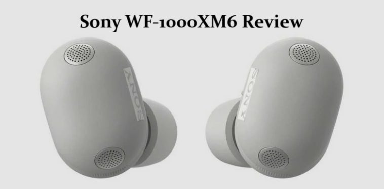 Sony WF-1000XM6 Review