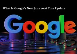 What Is Google's New June 2026 Core Update