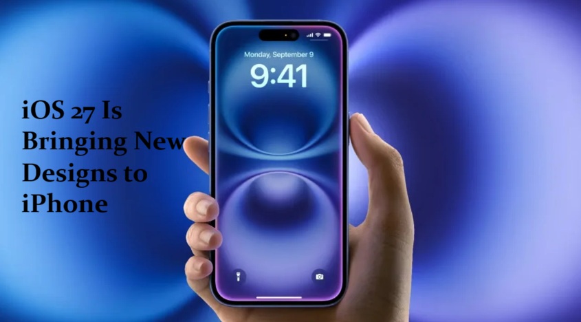 iOS 27 Is Bringing New Designs to iPhone