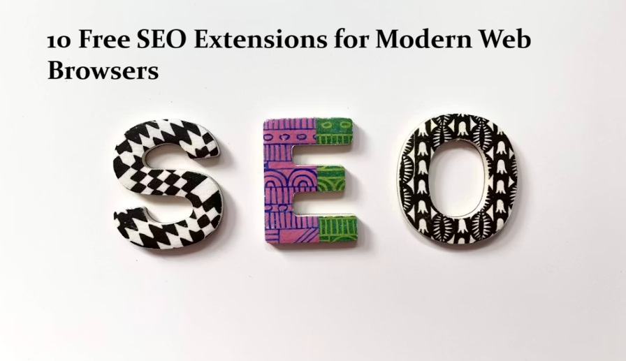 10 Free SEO Extensions for Modern Web Browsers