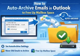 Auto-Archive Emails in Outlook to Free Up Mailbox Space