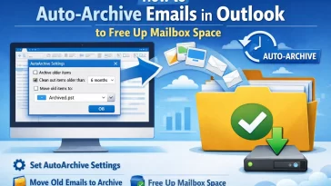 Auto-Archive Emails in Outlook to Free Up Mailbox Space