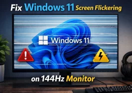 Fix Windows 11 Screen Flickering on 144Hz Monitor