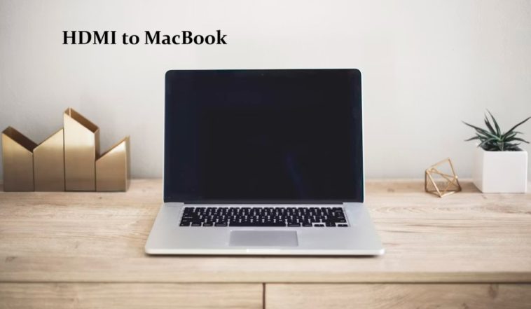 How to Connect HDMI to MacBook (Without the Guesswork) 1 HDMI to MacBook