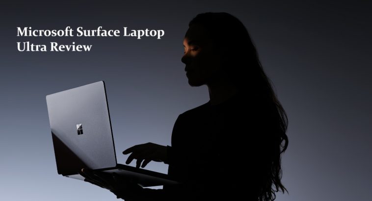 Microsoft Surface Laptop Ultra Review: Hands-On First Look 1 Microsoft Surface Laptop Ultra Review