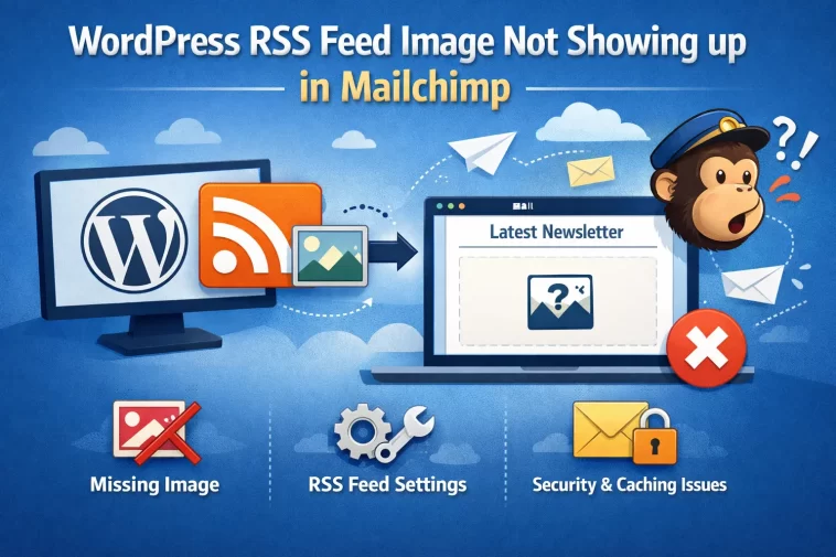 How to Fix WordPress RSS Feed Image Not Showing up in Mailchimp 1 WordPress RSS Feed Image Not Showing up in Mailchimp