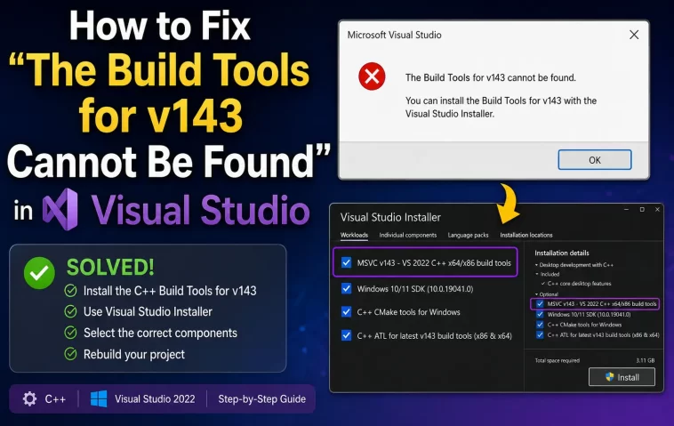 How to Fix "The Build Tools for v143 Cannot Be Found" in Visual Studio 1 The Build Tools for v143 Cannot Be Found