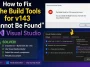The Build Tools for v143 Cannot Be Found